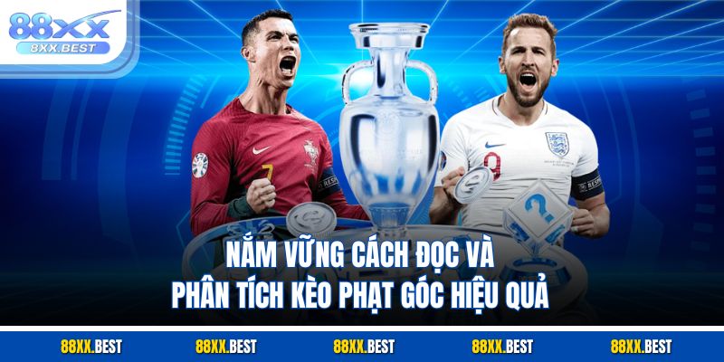 Nắm vững cách đọc và phân tích kèo phạt góc hiệu quả